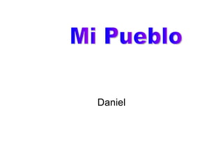 Daniel Mi Pueblo 