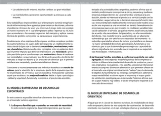 MYPIMES TURISTICAS - Programa de Asistencia a Pequeños Hoteles de Centroamérica PAPH-OEA -CCT / Federación Centroamericana de Pequeños Hoteles - FECAPH


    – La turbulencia del entorno, muchos cambios y a gran velocidad.                       terizado a la actividad turística argentina, podemos afirmar que el
                                                                                           modelo predominante corresponde a micro, pequeñas y medianas
    – La incertidumbre, generando oportunidades y amenazas a cada                          empresas independientes de carácter familiar orientada a la pro-
      instante.                                                                            ducción, donde no interesa si el producto o servicio cumple con las
                                                                                           necesidades y expectativas de la demanda sino que la función bási-
Esta realidad hace imprescindible que el empresario turístico tenga fuen-                  ca e instrumental del establecimiento inmerso en este modelo era y
tes de informaciones claras y precisas para tomar sus decisiones y afrontar                es dar una respuesta a una necesidad: ser barato. Generalmente las
el problema intrínseco de tener una empresa: el riesgo; todo esto produjo                  empresas que operan en este modelo no establecen variables bási-
un nuevo escenario en el cual el empresario debió repensar su rol, tuvo                    cas de calidad en el servicio, ya que los mismos están estructurados
que acomodarse a las nuevas exigencias del mercado y aplicar nuevas                        de acuerdo a las necesidades del prestador y no a las necesidades
técnicas de gestión, como única vía para asegurar su permanencia.                          del cliente. Este modelo tiene la característica de ser altamente
                                                                                           vulnerable ya que solo satisface una necesidad del momento - la
Paralelamente a los objetivos de la empresa se debe considerar también                     reducida capacidad de ahorro del turista- y no satisface sus deseos
los cuatro factores a los cuales debe dar respuesta un establecimiento tu-                 -la mayor cantidad de beneficios psicológicos, funcionales y eco-
rístico desde la óptica de la demanda: necesidades, motivaciones, valo-                    nómicos-; por lo que la demanda apenas mejora su capacidad de
res y beneficios. Relacionando estos conceptos entre si, podemos decir                     ahorro migra hacia otro prestador que si responda a sus expectati-
que el primer impulso que tiene un individuo es una necesidad o priva-                     vas: Necesidades + Motivaciones.
ción percibida que se transforma en una motivación o deseo al combinar
sus necesidades y expectativas y que lo lleva de acuerdo a la oferta del                 2. La Empresa Familiar orientada a conformar una oferta con valor
mercado a elegir un destino y un prestador de servicios que le permita                      agregado. En este segundo modelo la política de las empresas tu-
satisfacer esa necesidad y pueda materializar sus deseos.                                   rísticas es diferenciarse mediante el desarrollo de productos y servi-
                                                                                            cios originales e innovadores, esto significa seleccionar intencional-
Consciente o inconscientemente este individuo establece una escala de                       mente un conjunto distinto de alternativas que permitan ofrecer en
valores para la selección de la empresa a partir de la respuesta que tie-                   el mercado una original combinación de “valores” para la demanda.
ne el prestador de servicios a sus necesidades y motivaciones y prioriza                    El objetivo fundamental de su estrategia competitiva es obtener la
aquel que establezca los mejores beneficios desde la óptica psicológica                     mayor rentabilidad económica para la empresa y el mayor grado
-calidad y seguridad-, funcional y económica -el precio más accesible-.                     de satisfacción psicológica para la demanda. Podemos afirmar que
                                                                                            en su gran mayoría hoy todavía el sector empresario responde a un
                                                                                            mercado de necesidad.

EL MODELO EMPRESARIO DE DESARROLLO
ESPONTÁNEO
                                                                                       EL MODELO EMPRESARIO DE DESARROLLO
En este contexto es posible identificar claramente dos tipos de empresas               ORIENTADO
en el mercado turístico argentino:
                                                                                       Al igual que en el caso de los destinos turísticos, las modalidades de desa-
  1. La Empresa Familiar que responde a un mercado de necesidad.                       rrollo empresario, dentro de este conjunto de experiencias de desarrollo
     En este contexto regional de desarrollo espontáneo que ha carac-                  orientado, nos muestran en el país estrategias diversas y resultados tam-

                                   - 12 -                                                                                 - 13 -
 