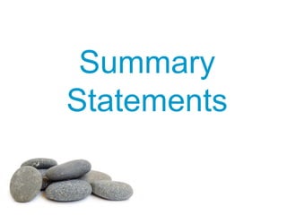 Summary
Statements
 