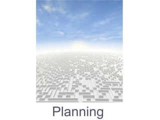 Planning
 