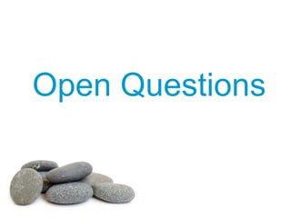 Open Questions
 