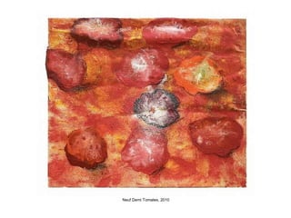 Neuf Demi Tomates, 2010 