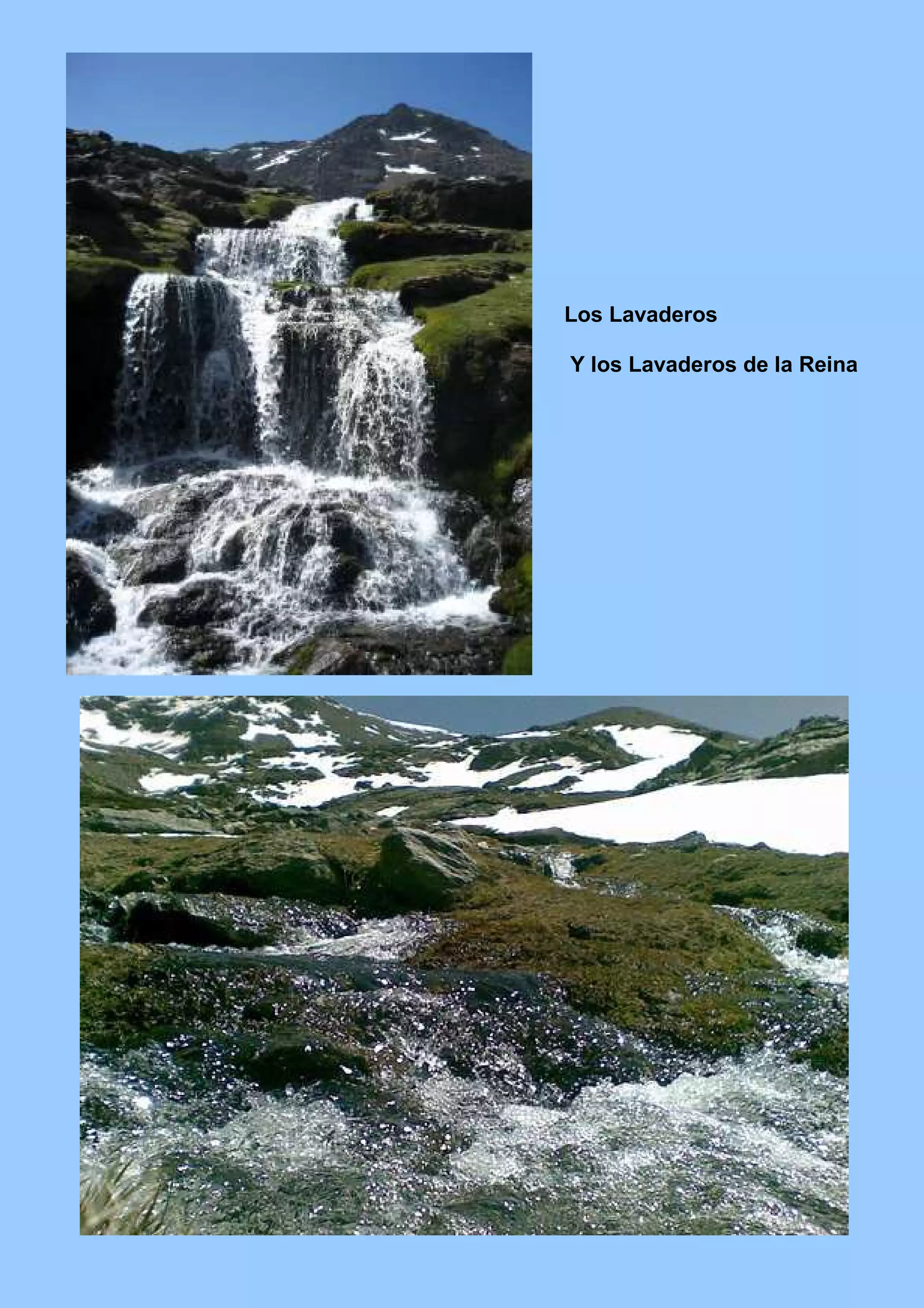 Los Lavaderos
Y los Lavaderos de la Reina