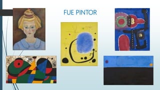 FUE PINTOR
