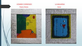 HOMBRE CORRIENDO
Pedro Dieste
LA BAILARINA
Irene