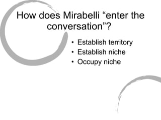 How does Mirabelli “enter the conversation”?  Establish territory Establish niche Occupy niche 