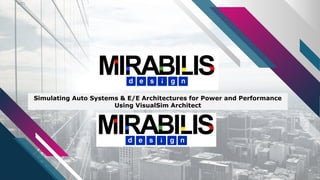 Simulating Auto Systems & E/E Architectures for Power and Performance
Using VisualSim Architect
 