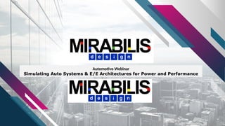 Automotive Webinar
Simulating Auto Systems & E/E Architectures for Power and Performance
 