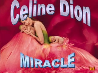 Celine Dion  MIRACLE 