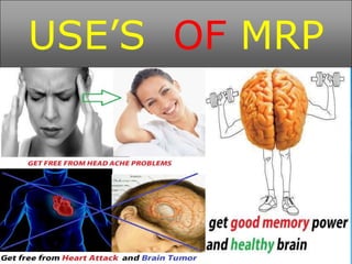 USE’S OF MRP 
 