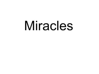 Miracles
 