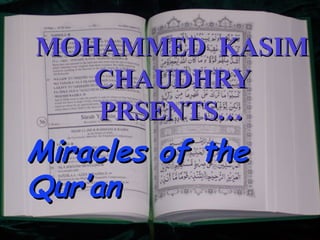 MOHAMMED  KASIM CHAUDHRY PRSENTS… Miracles of the Qur’an 