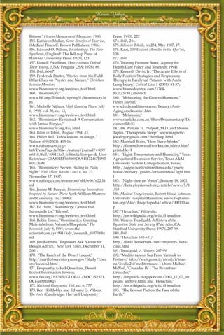 Harun Yahya



Fitness," Fitness Management Magazine, 1990.         Press: 1990), 227.
155. Kathleen Mullen, Some Benefits of Exercise,     174. Ibid., 244.
(Medical Times C. Brown Publishers: 1986).           175. Bilim ve Teknik, no.234, May 1987, 17.
156. Edward O. Wilson, Sociobiology: The New         176. Kazi, 130 Evident Miracles in the Qur'an,
Synthesis, (England: The Belknap Press of            108.
Harvard University Press: 1975), 123.                177. Ibid.
157. Russell Freedman, How Animals Defend            178. Treating Pressure Sores (Agency for
Their Young, (USA: Penguin USA: 1978), 69.           Health Care Policy and Research: 1994).
158. Ibid., 66-67.                                   179. Kenneth Davis, Jr., "The Acute Effects of
159. Frederick Pratter, "Stories from the Field      Body Position Strategies and Respiratory
Offer Clues on Physics and Nature," Christian        Therapy in Paralyzed Patients with Acute
Science Monitor;                                     Lung Injury," Critical Care 5 (2001): 81-87;
www.biomimicry.org/reviews_text.html                 www.biomedcentral.com/1364-
160. "Biomimicry;"                                   8535/5/81/abstract
www.bfi.org/Trimtab/spring01/biomimicry.ht           180. "Melatoning the Growth Hormone,"
m                                                    Health Journal;
161. Michelle Nijhuis, High Country News, July       www.bodyandfitness.com/Beauty/Anti-
6, 1998, vol. 30, no. 13,                            Aging/melatonin1.htm
www.biomimicry.org/reviews_text.html                 181. "Melatonin;"
162. "Biomimicry Explained: A Conversation           www.stenlake.com.au/ShowDocument.asp?Do
with Janine Benyus,"                                 cumentId=53
www.biomimicry.org/faq.html                          182. Dr. William H. Philpott, M.D. and Sharon
163. Bilim ve Teknik, August 1994, 43.               Taplin, "Therapeutic Sleep;" www.magnetic-
164. Philip Ball, "Life's lessons in design,"        jewelryoriginals.com/thersleep.html
Nature 409 (2001): 413-16;                           183. Marshall Brain, "How Sleep Works,"
www.nature.com/cgi-                                  http://fitness.howstuffworks.com/sleep.htm?
taf/DynaPage.taf?file=/nature/journal/v409/          printable=1
n6818/full/409413a0_fs.html&filetype=&_User          184. "Light, Temperature and Humidity," Texas
Reference=C0A804EF465069D8A41132467E093              Agricultural Extension Service, Texas A&M
F0EDE99.                                             University System College Station, Texas;
165. "Biomimicry: Secrets Hiding in Plain            http://aggie-horticulture.tamu.edu/green-
Sight," NBL (New Bottom Line) 6, no. 22,             house/nursery/guides/ornamentals/light.htm
November 17, 1997;                                   l
www.natlogic.com/resources/nbl/v06/n22.ht            185. "Night-time on Venus", January 18, 2001;
ml                                                   http://beta.physicsweb.org/article/news/5/1
166. Janine M. Benyus, Biomimicry: Innovation        /10
Inspired by Nature (New York: William Morrow         186. Medical Encyclopedia, Robert Wood Johnson
and Company, Inc.: 1998);                            University Hospital Hamilton; www.rwjhamil-
www.biomimicry.org/reviews_text.html                 ton.org/Atoz/Encyclopedia/article/000133.as
167. Ed Hunt, "Biomimicry: Genius that               p
Surrounds Us," Tidepool,                             187. "Heraclius," Wikipedia;
www.biomimicry.org/reviews_text.html                 http://en.wikipedia.org/wiki/Heraclius
168. Robin Eisner, "Biomimetics: Creating            188. Warren Treadgold, A History of the
Materials from Nature's Blueprints," The             Byzantine State and Society (Palo Alto, CA:
Scientist, July 8, 1991; www.the-                    Stanford University Press: 1997), 287-99.
scientist.com/yr1991/july/research_910708.ht         189. Ibid.
ml                                                   190. "Heraclius 610-641;"
169. Jim Robbins, "Engineers Ask Nature for          http://fstav.freeservers.com/emperors/hera-
Design Advice," New York Times, December 11,         clius.html
2001.                                                191. Treadgold, A History, 287-99.
170. "The Reach of the Desert Locust;"               192. "Mediterranean Sea From Yarmuk to
http://earthobservatory.nasa.gov/Study/Locu          Poitiers;" http://web.genie.it/utenti/i/inan-
sts/locusts2.html                                    na/livello2-i/mediterraneo-1-i.htm; Michael
171. Frequently Asked Questions, Desert              McNeil, "Crusades IV - The Byzantine
Locust Information Service;                          Crusades;"
www.fao.org/NEWS/GLOBAL/LOCUSTS/L                    http://impearls.blogspot.com/2003_12_07_im
OCFAQ.htm#q5                                         pearls_archive.html; and "Heraclius;"
172. National Geographic 165, no. 6, 777.            http://en.wikipedia.org/wiki/Heraclius
173. Bert Hölldobler and Edward O. Wilson,           193. "The Lowest Part on the Face of the
The Ants (Cambridge: Harvard University              Earth,"




                                                   403
 
