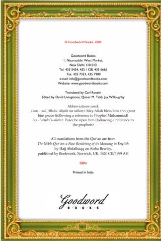 Allah's Miracles in the Qur'an




                      © Goodword Books, 2005



                           Goodword Books
                    1, Nizamuddin West Market,
                          New Delhi 110 013
                 Tel. 435 5454, 435 1128, 435 6666
                       Fax. 435 7333, 435 7980
                 e-mail: info@goodwordbooks.com
                 Website: www.goodwordbooks.com

                      Translated by Carl Rossini
      Edited by David Livingstone, Qaiser M. Talib, Jay Willoughby

                          Abbreviations used:
(saas - sall-Allahu 'alyahi wa sallam): May Allah bless him and grant
     him peace (following a reference to Prophet Muhammad)
 (as - 'alayhi's-salam): Peace be upon him (following a reference to
                              the prophets)



            All translations from the Qur'an are from
    The Noble Qur'an: a New Rendering of its Meaning in English
               by Hajj Abdalhaqq an Aisha Bewley,
    published by Bookwork, Norwich, UK. 1420 CE/1999 AH

                                 ISBN

                            Printed in India




                                  6
 