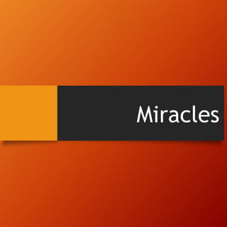 Miracles
 