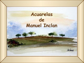 Acuarelas de Manuel Inclan 