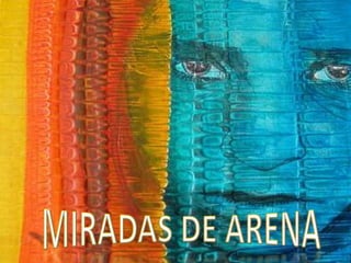MIRADAS DE ARENA 