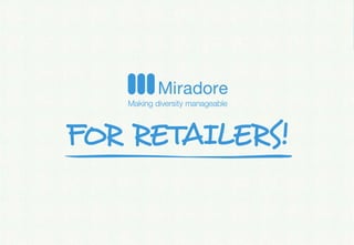 8
FOR RETAILERS!
 