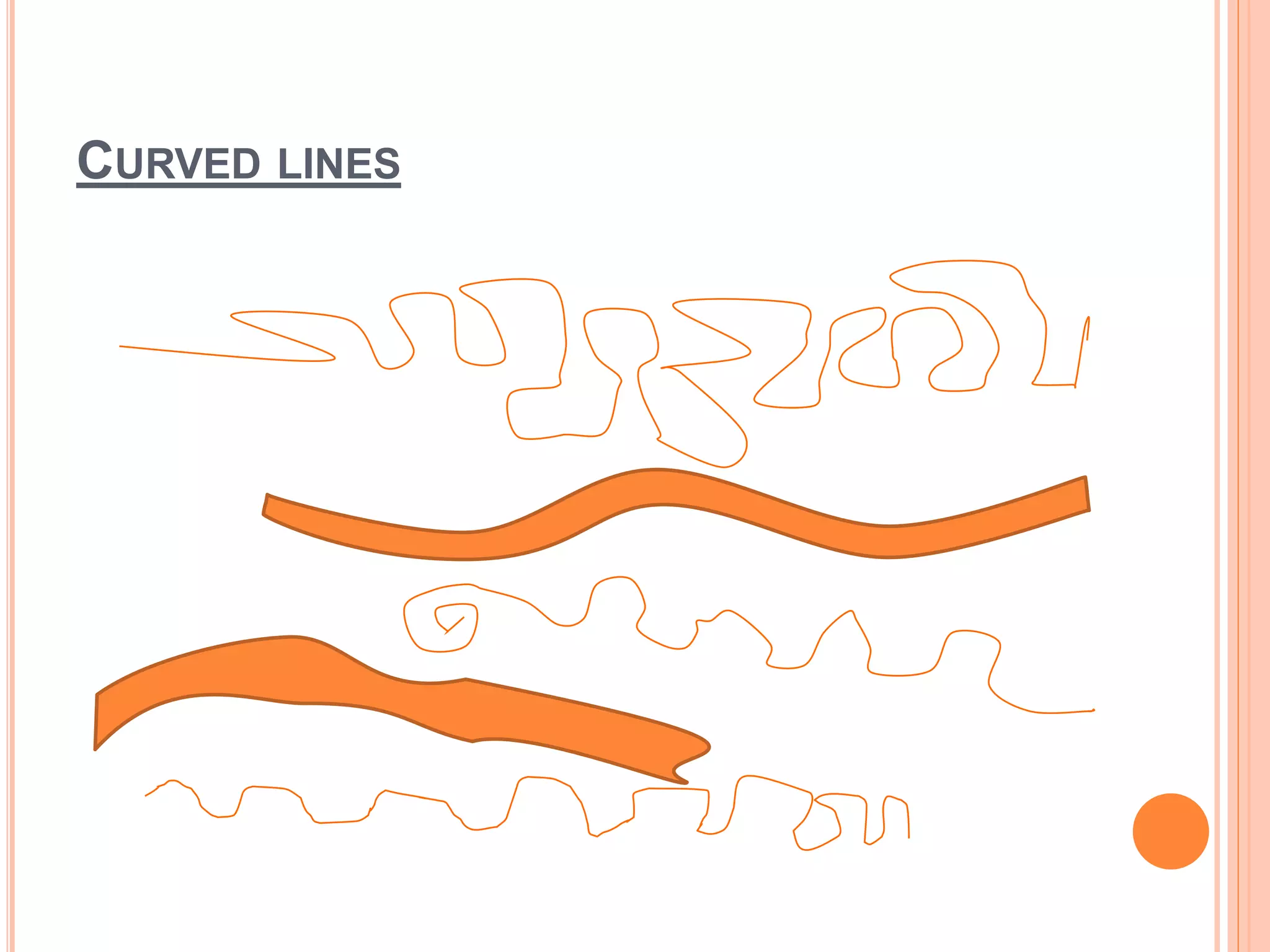 CURVED LINES
 