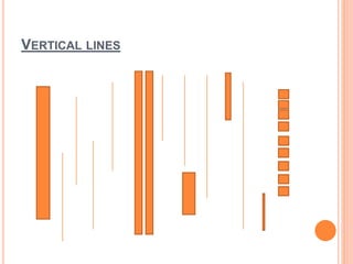 VERTICAL LINES
 