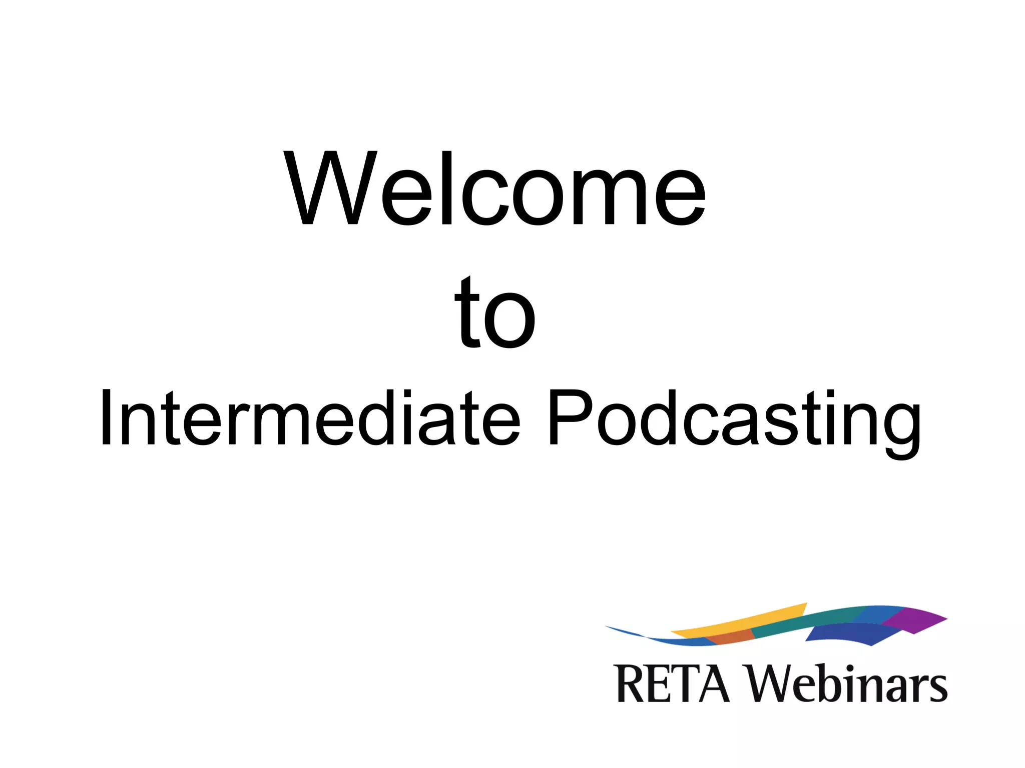 Welcome to Intermediate Podcasting