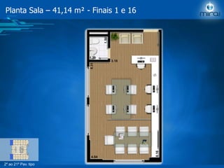 2º ao 21º Pav. tipo
Planta Sala – 41,14 m² - Finais 1 e 16
 