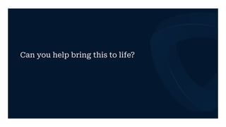 Can you help bring this to life?
 