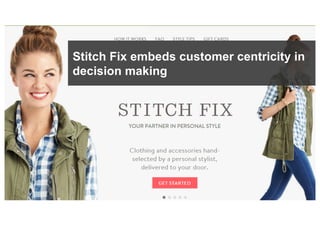 © 2015 Forrester Research, Inc. Reproduction Prohibited 13
Stitchfix examples
Stitch Fix embeds customer centricity in
decision making
 