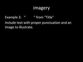 imagery Example 3:  “  ” from “Title”  Include text with proper punctuation and an image to illustrate. 