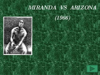MIRANDA  VS  ARIZONA (1966) 