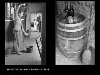 ESCANCIANDO SIDRA – SOTRONDIO 1948