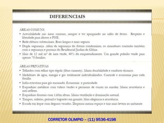 CORRETOR OLIMPIO – (11) 9536-4198
 