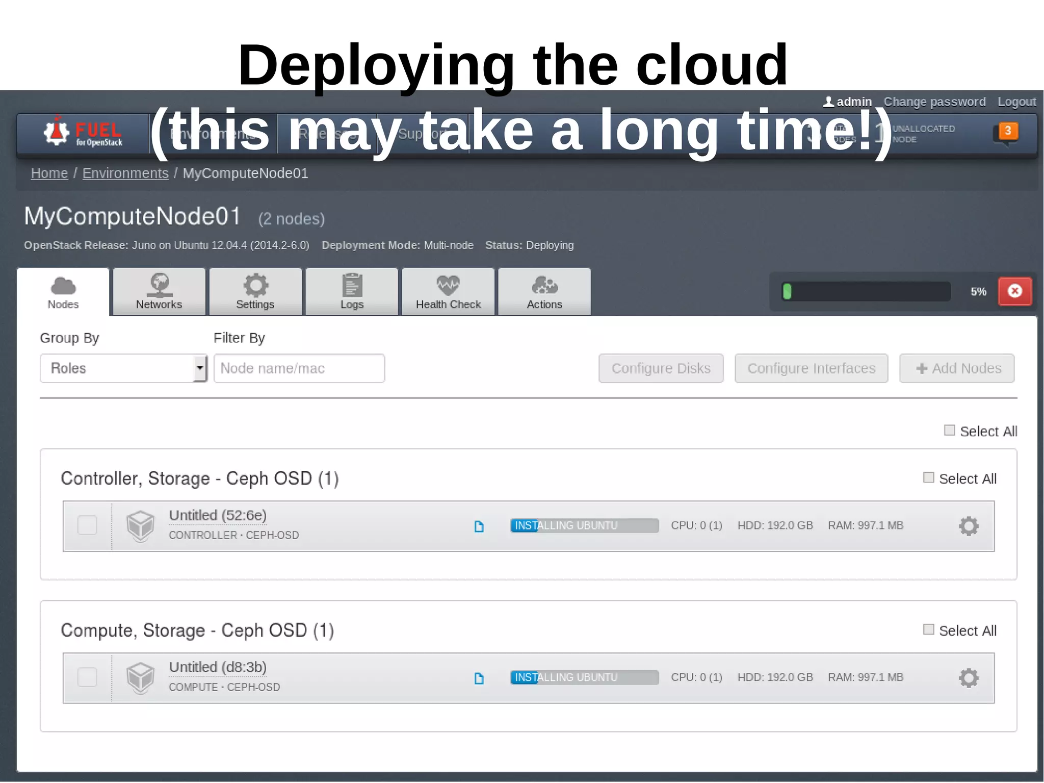 Deploying the cloud
(this may take a long time!)