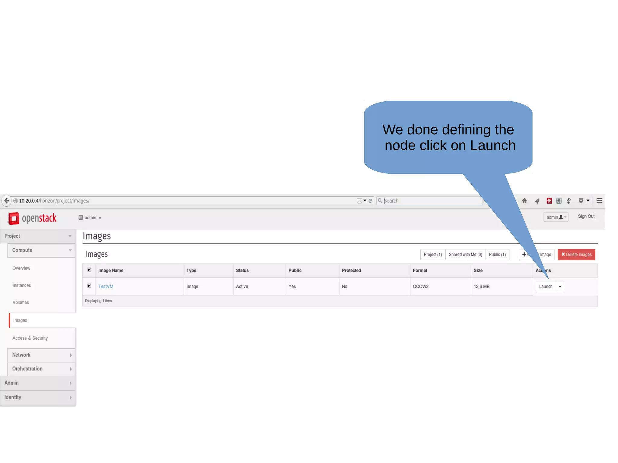 We done defining the
node click on Launch