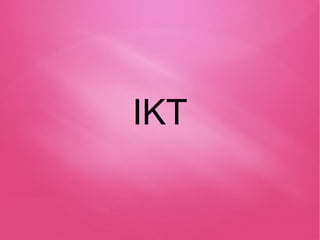 IKT
 