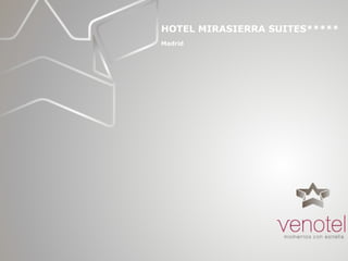 HOTEL MIRASIERRA SUITES***** Madrid   
