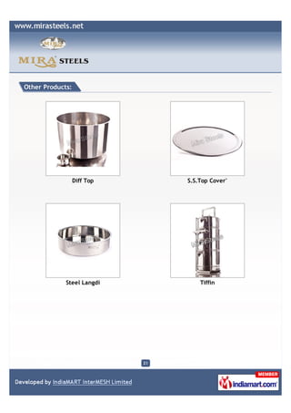 Other Products:




                  Diff Top        S.S.Top Cover'




             Steel Langdi             Tiffin




                             21
 