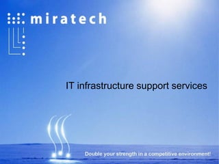 IT infrastructure support services
 