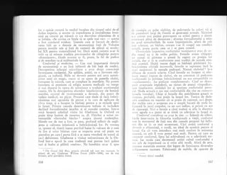 lor o opinie cnrentX in mediul burghez din timpul- celui de-al
doilea imperiu, qi anume cX irnpudoarea pi imoralitatea femi-
nin5 au crescut pe misurl ce s-a dezvoitat obignuinga de a
se imbXia. "Se cuvine ca fetele sX se spele mai rar'
a fost corolarul evident. Tinerele caie se bucui:i de desfi-
tarea blii au o datorie de recunottint; fagi de Voltaire
pentru ironiile sale qi falX de oamenii de qtiinqi ai secolu-
iui.XX p€ntm materialismul lor. Daci ace$ti.oameni n-ar fi
tririt ca si mineze tradilia pensioanelor de cXlugirile pen-tru
.domnigoarer, fiiceie noastie ar fi, poate, la fel de pudice
gi de murdare ca pi stribunicele lor.
Cont'ortwl Si medicina.
- Cea mai importantX datori"
de recunogtingi o au insl iubitorii de b5i fa95 de medici.
Descoperirea infecliei rniclobiene a avut drept consecinqX
incrrrCjarea curXleniei. Ne sp5lSm, astlzi, cu o fervoare reli-
gioasi, ca.indienii. Piile af devenit pentru noi ceva asemi-
neltor unul r1r magrc, lllenlr sa ne apere de puterile riului,
intrupate in microb, care se complace in murdirie. Ne putem
incumeta si prezicem cI religia aceasta medicalS va merge
qi nrai cleparte in opera clc subnrinare a tracliliei ascetismului
cre$tin. t)c l.r clescoperirctr clcctelor bineflcltoare ale luminii
soarelui, cxccsul cle vcst,imentatie a devenit, din punct de
vedere medical, un picat. Procesul care tinde sX faci imbrS-
cimintea mai agreabil:i de purtat e in curs de aplicare de
citva timp, qi a inceput la ll5rbagi pentru a se extinde apoi
la femei. Printre cauzele cleterminante trebuie si includem
declinul formalismului ierarhic qi al moralei cregtine. intr-o
mici broguri relatind vizita lui Gladstone la Oxford cu
pulin timp inainte de moartea sa, dl. Fletcher a notat co-
mentariile "ilustrului bitrin" 1 asupra qinutei studengilor.
I'farele om de stat a fost, se pere, profund mihnit cle negli-
jenla 9i calitatea inferioari a imbr5cXminiii lor. Pe vremea
sa, spunea el, tinerii iegeau purtind haine in valoare de o sutX
cle lire gi orice biietan care se respecta avea cel pulin un
pantalon pe care-l purta firl a se ageza vreodati de teamX si
nu-l deformeze. Gladstone a vizitat universitatea de la Ox-
ford intr-o epocX in care studenlii mai purtau inci gulere
tari qi inalte gi pXlXrii ..melon,r. Ne intreb5m ce-ar fi spus
,!,' ,.rrrri;iLe cu guler rXsfrint, de puloverele in cuiori 'r-ii 9i
,l ' p.urtaionii laigi de, fianelS ai generaqiei actr'rale . Nicicind
r, ,r r'lslat mrrr pulrni preocuparJ ca ast;zi p€ntru o linuri
, rr'r'ionli plini de'demnirate ; absenqa forlnalismultti a atins
,,,' ,;r'.rd nimaiintilnit. In toate iinprejurXrile, -afari de .cele
,,,,ri solenrne, un birbat, oricare i-ir ii rangul sau conditria
.,,, i.ili, po*f" purta ceea ce
-i se- pare comod.
r-)irstacc,lele i'npotriva conforrului vestimentsr eratl dc or-
, I i rr moral ca 5i de ordin poiitic. Femeile aveau obligalitr
,, irumai si pistreze o iinuti in raport cu pozigia lor
',,,..i:rli., dar Ei # ... conformeze unei tradilii..deo-orali creg-
ri,',i aicetici. ttultX vreme dupX ce bXrbaiii pirisise.ra.inr-
l,r,iciimintea oficial5 incomod5i femeile se supuneau inci la
,r rri neaiunsrrri in nttmele pudoarei. Numai rizboiul 1 ie-.r
,lilrcrat de eceasti sclavie. eind femeile au inceput si e[ec-
r,rcze munci impuse de r5zboi, cle au constetat ci pudoeree
r,.ttlirional.r in privinla imbriclminlii nu,cla conrp.rtibili crr
' .rrrclamcntul".
".u preferat *randamentul". Cind att desco-
r'.,it avantaiele impudorii, au rimas de atunci "impudice",
;,r-c binefaclrer sinltilii lor gi sporirea confortului perso-
,,.r1. h'Ioda actuali e cea mai confortabill din cite au cLlnoscui
It'rneile vreodati, Chiar qi femeile din antichitatea greacl se
';nr[eau, probabii, mai puqin la largul -lor. Tunica de dec]e-
',,'l,t contituia un vegmint cjt se poate de ralional, ce-i drept,
,l.rr rochia care o acoperea era o simpli bucati de stofX in-
l.i;rrrat5 in jurul corpulri, ca un sari indian, gi prinsX--cu ace
,le siguranqi. Nici oTemeie a clrei toaleti se afla la discregi;r
,r,ror agrafe n-a putut sX se simtX cu adevXrat la largul ei'
Cont'ortu.! conliderat ca scop in sine.
-
lniesnit de schirr-r-
l'.irile inten'enite in filozofia lradilionali a viegii, confortui
t'.;tc in momentul de falX una din catrzele propriei lui inflo-
r iri din ce in ce mai accentuate. Cici astlzi confortul a
,lu'enit o obi;nuinjS, o mod5, un ideal de urmXrit pentru el
irr,'ugi. Cu cit vom introduce mai mult confort in existenla
rr.rrstrX, cu atit il vom pregui mai mult. Pentru cei care au
,rrnoscut confortul, lipsa'lui echivaleazl cu o adevlrat; tor-
rrrrii. Iar nloda care' decreteazi astXzi cultul confortului e
(()r rltit de imperioasX ca qi orice altl mod5. Afari de asta,
inrcrese materiale enorme sint legate de furnizarea diverselor
,', lripamente necesare. Fabricanlii de mobile, de aparate de
I Primul rizroi mondial.
1 Tbe Grantl OId Man, porecle
ultimii sii ani, Gladstone, Villirm
britanic, qeful pertidului liberal.
216
afectivl sub care era cunoscut, iu
En'erc (1809-1898), orn de stat
2t7
 