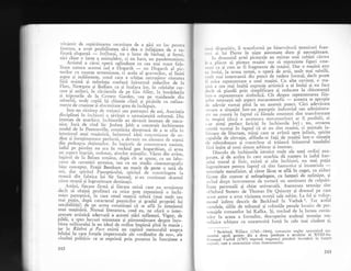 stinjenit de suplritoarea necesirate de a eXsi un loc Dentnl
ferestrc,.a avur posibilitatea sX-i dea o fnfXgigare de'o ra-
t1n.ati. elegangi
- intilneai, nu o lume de biibagi gi femei,
nici chiar o lume a animalelol, ci un haos, un p""a.i"""ir..
Artistul a cXrui oper5 oglindegte cu ."" ,ri"i mare fide_
litate natura acestui iad. e Aogarih-
- nu Hogartn A pi.-
turilor :q tgSnte armonioase, ci acela al gra-r.rr1lor,
"i-tfr;.;lJpJe fi.indiferente, omul care a schiqat iecrugitoi r5uratea
lara norma gr suterrnga conluzi iniuntrul zidurilor de la
Fleet,.Newgate qi Bedlam ca qi inafara lor, in c.lelalte car-
cere qi aziluri,_ in circiumile de pe Gin Allly, in bordeluriie
qi. trip.ourile
-
de la -Covent Gaiden, r"r p.
'*"id"".I. di"
suburbii, unde copiii. iqi chinuie ciinii qi p';rXrit. .., l"f;r":mente de cruzime gi obscenirate greu de inchipuit.
,,^^l:lill^r;sti1p de rreizeci iuu p"trur.ci de ani, As.ociagia
cuscrplrne-l rn r'chrsori a sivirgit o nemaiauzitr reformi. Din
inu,man de anarhice, inchisorile au devenit i.rurnun a; ;;;:nrce- Incr de cind sir Joshua Jebb a construit inchisoarea
model de la Pentonville,-congtiin-ga dureroas5 de a ;; ;ii; i;interio.rul unei magi'irii, iniuntrul ideii concrerizare cre or-
drne gi inregimentare perfccti, a devenit un element de seaml
din pedeapsa
^clcqi'.gii.r. .I. lagiirele cle concentrare naziste,
radul pc pirnrint nu .cra in vechiul gen hogarthian, ci avea
un
_ap,ecr
ingrijir, ordonar, absolut griinqific. "Vlrut,ii"
""i"n,lagirul_ de la Belsen sem5na, dupX ctt se spune, cu un iabo-
rator de cercetiri atomlce, sau cu un rtudio .i".."oionr"t';.
bine conceput. Fragii Bentham au murit de peste ;-;;;i-J;ani, dar . spi^rr,tu] Panopticului, spiritul de
'constringere
la
mtincd din fabrica lui Sir
-
Samuel, gi-au continuat
"drumul
cltre stranii Ei ingrozitoare destinaqii.
. Astizi,_fiecare firmS.gi fiecare uzinX care nu urmlregte
decit sI obgin{ profituri
'cu
,orice p..g ..fr.ri"g
" t".tli-
soare panoplrca, in care omul muncii suferi (mai mult sau
mat.,qy.g,J,.. dupd caracterul paznicilor 9i gradul propriei lui
sensrbrhra.tr)
.9" C. urma con;tiingei ci se afll in interiorul
uner ma;rnarll. Iumar hteratura, cred eu, ne oferi o inter_
pretare artistici adecvati a acestei stXri sufletesti. Vienv- de
pild5, a.,spus-lucruri minunate gi pXtrunzitoar. d.rpi irrro-
birea militarului la un ideal de ordine impinsX pinX la manie ;
iar in Rdzboi si Pace existl un capirol memorabil
"ruor"felului-in c_q-e forgele impersonale ale "ordinelor de sus,,^ale
"inaltei politici" ce se eiprimi prin punerea in funcgiune a
242
',,,,,i tlisoozitiv. ii transforml pe binevoitorii temniceri fran-
','ri ai ^lui Pierre in nigte automate dure 9i necrugStoare'
in domeniul artei piciurale au existat unii cubigti.cirora
l,'.r plicut sX picteze maqini sau si reprezinte figuri.ome-
,,,'1,i'* qi cum ar fi fragmente de ryaginir Dar-o magini este
,'.,
'i,rsigi,
la urma urmeil o operX de -arr5,- mult- m.ai.subtill'
,,',,1t ,r.ai interesantl din'punit de vedere formal, decit poate
li orice reprezentare a unei maqini. Cu alte cuvinte, o rya-
'.irr,i e cea'mai inaltl expresie artistici a ei ins5gi qi nu face
,l".it sX piardl prin simplificare 9i reducere la chintesenqi
irrrr-o reirer.nt"ie simboiici. Cit despre reprezentarea fiin-
t"l.,r ominegti sub aspect mecanomorfic
- aceasta- se
-apr.ople
.1" adevir numai pinX la un anumit -punct. CIci adev5rata
()r.()are a situaliei f.rtt-.t.r panopric industrial sau administra-
riv nu const; in faptul cI-fiiniele omenegti sint transformate
i,, masini (dacl o
^"r.-"rr." metamorfozi ar fi posibilS, ei
',
,rr simti perfect fericiti in inchisorile lor) ; nu' oroarea
, ,111511 tocrnai in faptul cX ei nu sint ma$ini, ci animale. iu-
lritoare de libertate,^mingi care se avinti spre infinit, spirite
, rrpabile de elevatie, aflindu-se fagi dc maqini intr-o situalie
.lc'subordon"r. li ionstrinse sX tr;iasci iniuntrul tunelului
l',irI iegire al unui sistern arbitrar 9i inu-man.
Dincolo de inchisorile istorice reale ale unei ordini exa-
tu"....-ri d. a..1." in care anarhia di nagtere la iadul hao-
'i,l,ri moral qi fizic, existi qi alte, inchisori, nu mai. pulin
i,igto"itoat. pentru iaptul ci sint fantastice qi imateriale-
-
t"il.,igele meiafizice, ai clror lScat se afli in cuget, .cu.ziduri
fiicuts din cogmar gi neinlelegere'..cu lanpri de nelini;te,,9i
.rvind drept instrumente de torturl un sentiment de culpabt-
lirate perional; gi chiar universali. Asemenea temniie sint
"Oxfoid Streeto de Thomas De Quincey 9i drumul pe care
ircest autor a avut viziunea morlii sale subite. La fel 9i volup-
,,,otul infern descris de Beckford in Vathek 1' Tot astfel
c,rstelele, silile de tribunal gi coloniile penale locuite de per-
,onaiele romanelor lui Kafka. $i' trecind de la lumea cuvin-
r.lor la aceea a formelor, descoperim aceleaqi temnige me-
rrfizice schiqate cu neasemuitX fortX in cele mai ciudate Ei,
1 Beckford, Willian (1760-1844), romancier englez.aparlinind-ai'r-
rrumitei ogcoli
'goticeo
din a doua jumitate a. secolului al XVIII-lel'
ii,,-"""t VitttrE fLZSZ; e*pri-i_ tragismul pierderii increderii in forgele
r.r1iunii, care a caracterizat criza iluminismului.
243
 