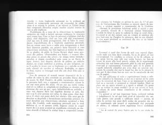 stractis
- toate ingelesurile existenlei ies in- evidenqi,. pe
masura ce numeroasele personaje ale romanului igi triiesc
viaga gi se mistuie in moarte, gi pe misuri ce Tolstoi insu;i
face comentarii filozofice asupra marilor n-rigc5ri istorice in
care se aflS implicate.
Posibilitatea de a trece de la obiectivitate la inielesurile
subiective ale viejii e inclusX aproape totdeauna in structura
unui roman bun. Ceea ce face un personaj e infSgiqat cind din
afarI, cind diniuntru, cind aqa cum v5d aljii evenimentul,
cind aga cum il simte protagonistul. Dar sX luim in consi-
derare imposibilitatea de a impirtlqi experienga personali.
intr-un roman acest lucru e redat prin juxtapunerea a doui
Iumi liuntrice paralele, sau printr-o lume l5untricX gi vreo
obiectivitate simultani, dar fir5 leg5turi qi strlinl de subiect.
Si ne gindim, de pild5, la Emma Bovary dupl scena amo-
roasi din pddure. "Pretutindeni era liniqte ; o nespusi blin-
dele pXrea ci picuri din arbori ; igi simlea inima bitindu-i
nivalnic qi singele circulindu-i prin carne ca un fluviu de
lapte. Atunci, auzi departe, dincolo de pidure, pe celelalte
dealuri, un stiiglt necleslu;;it gi prclung, un glas tirlgXnat, iar
ea il ascult.r in tlccre cullr sc implcte;te ca o rnelodie cu uiti-
n.relc vibrirqii ale ncrvilor ei tulburaji. Rodolphe, cu jigara
in clingi, rcpara cu briceagul unul din cele doui friie care se
rupsese. >
E,ste de remarcat cX aceasti trecere sistematicX de la o
ordine de triire la alta constituie un procedeu literar destul
de recent. in Moll Flanders, de pildi, naragiunea, degi scris}
la persoana intii, este. o expunere a evenimentelor vlzute in
cea mai mare parte din afar5. *N-am stat a$a muiti vreme,
cind el s-a ridicat gi, astupindu-mi r5suflarea cu s5rut5ri, m-a
rXsturnat din nou pe par ; apoi, infierbinttndu-ne amindoi, a
mers mai departe decit imi inglduie decenla sX arXt, dar
nici n-aq fi avut puterea sX-l refuz, in clipa aceea, chiar dacl
mi-ar fi oferit mai pujin decit imi oferise.' Din acest gen de
descriere se desprinde o fermec5toare nevinovilie artistiiS. Cu
totul deosebitl este obiectivitatea calculatX, urm5rind o linie
unic5, din Candide, unde experienja personalS este in mod
deliberat gi, ca sI spunem astfel, flagrant omisX in scopul
expres
-d" " 19
pune accentul pe stupiditatea criminalS, pe r8u-
tatea absurdi gi hidoasl in acelagi timp a comporr;rii u-"ne.
264
l.rr.r rclatarea lui Voltaire cu privire la auto da t'6
|-::J pre-
',, r is cle Universitatea din Coimbra ca misur5 siguri de pre-
r crlt'r'c a oric5rei repet;ri a cutremurului de la I-isabona.
"N{erser5 in procesiune imbr5cali astfel gi auziri o pre-
,licli pateticS, urmatX de o frumoasi cintare bisericeiscS.
( lurdide fu bXtut la spate in cadengS in timp ce corul cinta ;
I'iscaianul qi cei doi oameni care nu voiseri sX minince sli-
'rina
furl argi, iar Pangloss fu spinzurat, degi nu era obiceiul.
Trr ziua aceea plmintul se cutremr.rri din nou cu un bubtrir
inspiiimintXtor.n
Cap. 74
Romanul 9i eseul sint forme de artX care suporti digre-
.iunile mult mai bine decit comedia, fie ea de genul cel mai
c()nversational. Cu condilia ca scrierea si fie de cdlitate, se
pot spune intr-un eseu cele mai multe lucruri, iar intr-un
r.oman igi poate afla locul pracric oriqice, de la experienlele
subiective cele mai intens personale pinX la cele mai generale
observaqii gi raqionamente. Constatim apoi ci in poeme gi
tragedii referirile qtiinlifice pot avea doar un caracter tan-
gen1ial. In comedie sint mai la largul lor, dar nu in mXsura in
care pot fi dezvoltate intr-un eseu sau tn naraliunile de trei
sute de pagini.
Nu am calificarea si scriu o ctrprinzXtoare istorie a refe-
ririlor Etiinlifice in literaturS, gi nici nlr e necesar sZ fac acest
lucru in contextul de fali. Ceea ce ne intereseazi in primul
rind nu e trecutul, ci prezentul gi viit_orul imediat. DacX ne
place sau nu epoca iroastrl e o epocl a gtiinjei, Ce poate
I'ace un scriitor in atare condilii ? $i ce s-ar cur-eni si fac5,
in calitate de artist literar congtiincios gi de cetSlean cu
rispundere ?
Ca primul qi cel mai important lucru, scriitorul trebuie
si indeplineascX, la cel mai inalt nivel al talentului sXu, sar-
cinile pentru care posedl o calificare unic5
- anume, sX
redea in cuvinte mai pure decit acelea ale grupului s5u so-
cial experienjele sale proprii gi experiengele mai personale
rrle altora ; sX relateze aceste experienge intr-o modalitate
.1. Act de credingl (1b. port.), Supliciu prin foc la care osindea In-
I rrzljra,
265
 