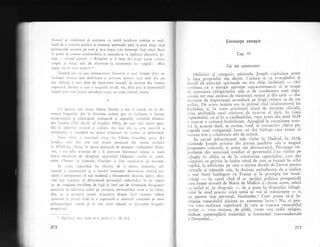 Arrrorrrl sc striduie;te si analizeze cu multl luciditate arnbilia se nesi-
buiri dc a concilia politica gi existenla spirituali, pinl la actul final, cind
privaliuniie excesive pe care gi le-a impus i-au intrerupt firul vieiii. Sosit
in grabi in camera muribunduiui qi agezindu..se 1a cipiriiul p5rintelui Jo-
seph
- rriirmX autorul
- Richelieu ar fi lisat s5-i sc;-rpe acesre ctLvinte
simple qi totugi atit de elocvente in sinceritatea lor tragicS: ,,Moit
dppai, att est 7?10i7 appu.i !" 1
Urmind pas cu pas metamorfoza lXuntricl a unui virtual sf int, cu,
inclinalii nristice spre deslvirgire gi puritate, devenit apoi unul din cei
mai rafinali 9i mai plini de duplicitate miniqtri de exrerne din vremca
respecti';, Huxiel a scris o biogr,rfie lucidi, vie, dind gr,ri gi interpretind
fapteie prin c...re istoria oglindegte via1a, iar viala cree.rzi istoria.
Ur: deceniu mai tirziu, Aldous Huxley a dar ia ir-eall, tot in do-
meniul biografiei, dar la frontiera acestui gen cu ficiiunea, o lucrare
social-istorici 5i psihoicgici, inteligenti gi sugestivS, intitulati Demon;i
din Loudut (Tl:e Devils ol Lou.dutt, 1952), pe care unii critici sensi-
bili I;r nriicirri,r risculiti a rnrlizei, der nui illcs lil lrta ner;rrivl a
scriitorulLri, o considcrl un punct culr.ninant in cariera sa beletristicS.
1'enrrr cirriii o consriruie viala lui Urbain Grandier, preri diil
Lor.rdun, linul din cele mai stranii pelsonaje din istoria secolului
al XVIli-lee, ciruia, in epoca dominari de prezenla cardinalului Riche-
lieu, i s-a adus acuzagia de a fi provocar fenomenul isteriei in masi
intr-o minlstire de cIlugXrile apariinind Ordinului c:itolic a1 ':rsuli-
nelor. Chenlar in judecati, Grandier a fost condamnat gi ee.utar.
In ciudr caprcitllii lui Huxley de a recrea armosfert sul-
furoas.l a monentului gi a locului istoricegte deternrinat, ciutind tor-
odati o interpretare cit mai moderni a fenomenelor descrise, optic:l ildop-
rari lasi impresia ci deformeazi personajul, reducindu-l la un simpiu
joc de compiexe freudiene, de fugi in ireal sau de mitomanie. Inaginalia
autorului se substitr-rie astfei pe nesimlite personalit5lii reale a lui Gran-
dier, ca ;i eroinelor acestei enigmatice drame, incit lucrarea trebuie
epreci,rri in prinrul rlnd ca o ingenioasX gi talentati neraliune pe tema
psihop:rrologi,:i isteriei gi in mai mici misuri c3 dLr.urnent bicgrafic
propriu-zis.
1 .Sprijinlrl :leLr,
272
Eminen,ta cenugie
Cap. Vl
Cei doi colaboratari
Definitiv qi categoric, plrintele Joseph capitulase..acuq
in fala propriului siu destin. Cariera sa ca -erangheltst.,;t
.i-tl;i-al .iercigii spirituale nu era chiar incheiati
- cici
('()ntinua cu o energie aproape supraomeneasca sa se ocupe
,le instruirea cilugiiigelor sale qi
-de
conducerea unei orga-
,,;r"1;i ,o, *ai .*t'ins.' dc misionari striini qi di.n lari - dar
,lcr cnise de importanti secundarX pe lingi cariera sa de om
Dolitic. De act,ir inainte era in primul rind colaboratorul lui
iti.fr.i;." qi, in toate privinlele afari de numirea oficialS,
eiea atribugiile u.t,ti rninistru de externe al 1irii. i". Yt9-t1
caDucinului. ca si in a cardinalului, t'ara aceea din afilrl 1624
.r, inarcat o cotitur; hotiritoare. Aiungind in naraqiunea noas-
rri la aceasti datX, se cuvine, cred, s; consacrXm citeva pa-
ragrafe unei comparalii intre cei doi bXrbaqi care aveau st
lr',ireze intr-o colaborare atit de strinsi.
in cursul infructuoasei sale vizite la jtladrid, in 151&
pXrintele Joseph p-rimise din partea gaz.delor sale o singur5
propunere concreta, qi aceea net dezonorant;.- Personaje im-
po.tu.tt" din anturajul imediat al guvernului l-au vizitat pe
.'Slugir in chilia s; de la minXstirea capucinilor,..i-au dat
.,,rigtirXri cu privire la inalta stim5 de ca.e se bucur5 in ochii
reg;lui, la admiraqia pe care o nutrea ducele de Lerma pentru
,-iituqile gi talentele sale, la dorinia amindurora de a realiza
o mai bunX ingelegere cu Franla 9i la prompta lor bunS-
r oin15
- in cazul cind el ar sprijini polirica prospaniol;,
.are fusese urmat; de Maria de Medicis qi clzuse acum' odatl
cu exilul ei, in dizgralic
- de a pune la dispoziiia cXlugX-
rului in mod practic orice sumX ar voi si rr,engionezs : ^o,
nu pentru srne personal, bineinleles ! Cum putea si--;i in'
chipuie venerabilul pirinte un asemenea lucru ? Nu, ci p.en-
rrti vreo realizare sirperioari de care se interesa venerabilul
prelat
- vrco misiune, de pi1d5, vreun nou ordin religios,
dedicat contempl;rii maiestXgii qi frumuselii transcendentale
e Domnului....unde nli-e spriiinul ?, (lb. fr.).
273
 