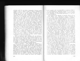 principi, nobili cle lang inalt gi arnbasadori. pasiunea penrru
bo.giq!.e o_ avea in singe. qi cre;tea cu fiecare satisfaclie ihr-
plinit5.. Cuvintarea sJ in faqa Statelor Generale, in 1614,
cuprinde un pa:aj pe care comportarea sa ulterioari a,r,ea
si-l faci delicios de comic. .Vor6ind pe larg despre oportu-
nitatea de a se folosi preoli in treburili stettrTui, .i d.clara c[
clericii osinr mai deiprinqi decit alti oameni' de intereseie
personale care aduc atita riu colecrivitX jii. Respectind celi-
batul, ei nu posedi nimic care si ie supravieguiaicX afari de
suflet, iar sufletul nu acumuleazl comori iumeqtir. CItre
1630, vorbitorul se afla in posesia unui venit de'un milion
cinci sute de
'rii de livre ri'mai din stringerea be'eficiilor
ecleziastice. Salariiie sale, gratificaliile qi iiferite ait. ctg-
tiguri accide.ntale se urca' li inci patr' sau cinci milioane.
Din-total, cirehuir pcntru sine patri, milioane de livre (s*l;-
.idiilc an..rle acordire de Franli aliaqilor ei sueclezi e."i, d.
rnai
,pu1in de r-rn milicn) -;i punea deopar.te la sfirgitul fieclrui
an de ajuns pentrr-r a-i fi iu putinqX- si lase
""ptqiln.
pi
".-p-oatelor saie o alere evalu"ii 1". zeci de milioane.
'DacX
qinern scanr.i ci purerca cle cumplrare a unei li"r" la i.rle-
pulul r c.r,'rrlLri .rl X [1.-.lc,r
.sc r.iili..a l.r lapre sarr opt fr.anci
vaiolrc rlul', ilrtcrl) _,rltl
igeli r.r rrclrlitepr ca, pentru un on1
a ciirui. plrr t'g ju11s il ile.scuraja sI adune "iomo.i l,r*.qti,,,
car<lirralul nu se clescurca tocmai rXu.
, B.rnii 5i puterea..nu era_u singurele *cIi rnai bXrbitegti"
11 grlc.aspir'.r Richelieu. IIai avei qi doringa arzltoare si ob_
lrna larnra lirer';rri. Jinea in slujba sa un comirer de ci'ci
poeqi care sX-i prelucreze ideiie sub formi dramaticl, i;, ;i;;iunul dintre ei, Corneille, a scris Cid.al, cardinalul * fort ,o,
dS invidie 5i, prin ci-itici plStigi, a incercat si de-o.r;;.;;;
ca tragedia ere rotal nevrednici de elogiile primite.
Cazul iui Richelier.r
- reiese limpide iin biogrrfia sa _
l-q Ii^prezenrar .nici un fcl de dificuh5li p.ir.r', C.niul
Ispitei. sata'a cel din
.Paradisul regdsit e doai .u o
"uatrgl -aiinteligent de.cit bietul Belial ; dar ca si aduci p. r.rr.", o
gtiucl atit de nesigioasl cum era cardinalul nu
^era
nevoie
decit de un nrinimum de giretenie. Orice bine cunoscut; <cale
mai birbiteasci, era o momeali suficienti pentru Richelieu.
DimpotrivS, pe..plrintele-Joseph nu-l interesa citugi de pulin
aceast; plevugcl de tinichea lucitoare. Pentru el se ceiea'o
rnomealS mult rrrai subtil5
- ceva de o mai inaltX valoare
intrinsecl decit puterea, argingii sau faima, r'reo imitagie a
276
Iiirr,:lui autentic muit mai plauzibili gi air-rigitoare decit o
,.rlc rnai bXrbiteascI". Aselnenea tentalii nici t-tit sint r,leu-
iiorrate de Satana cel din Pa,"atlisul regEsit
-
peiltrjil sirnpiul
rr,rrir', bineinleles, ci nlscocitorul perscnajtli'"li ::il era con-
ricnt de existenqa lor.
Prin naturi 5i prin educagia sa puritanX, Iiilton- era un
'r,,r'aiist minclru, stoic. Cr,iitir,ind cu energie ilcred;rea in
irrc gi un <<amor propriu intemeiat pe echitate ii clreptate",
i rr triit intreaga viagi in fericita ignorare a fapt',r1ui cir re-
riqiir constl to&rai in opusul increderii in sine 5i al pi'e-
r,'i.i; .1. sine
-
intr-o totali cedare in fala rtnui cittmnez.ctr
. .lre nu e un simplu gentilom puritan foarte i irtuos, consi-
,i':r:abil preamXriti ci o fiiniS de un ordirr pe ci:-a-ntrcgul
.iiierit, it.o,o.trr-r.obil cu omui chiar sub for:;lr sa cer't tl.tlli
,lci'ati qi m:ri deslrirqiti ; incotnensurabil, 1i totu5i ingiduind
,i fie resimlit de cei care sint dispu;i sI accepre condir;iile
.rcestei trliri : jertfirca tuturor elernenteior plcprii personali-
r,iiii 1or, cele respectabilc nr-r mai pugin decit cele neonoralrile'
lisr.rs al lui hdilton nu pomenelte niciodati de motilul suprem
i dererrnina'ri pentrti care trebuie sX resi-ringi l,ogIlil ce
i r-,r permite sX
-
ofac5., bine>, puterea cu aJutonrl cireia ar
r.utea rntcmera "rmpirXgia cirurilor'. Iiotir-ul const; irr
i',rntul ci fiul h,ri l)nmnezeu este ceea ce este in i-irtutea prac-
ricii continue qi dcsXvir;ite a prezenlei. I)omnulr-ii; fi ci .o
:-,elnenea practlcir ntl e ctl ptltttr!:1 ttirur sriflet pleocupat de
i.ogllie rou d. purcre. Ag,r cum staur lucrurile, Pciradisul re,-
;ti'it' e o operi- ciudat de neinteresant; ;i obti,.I. Disculiile
lersificate de acolo sint bXtilii verbale irttr-e Lrn Satana care
nLr e decit John N{ilton in reveriile sale neinhibate. cu ochii
,icschi;i (..era din tagma diavolului fir5 sii 9rie,), sr un Min-
r'.r.iior care e acelaqi john N{ilton in cea mai desir-irsitX formX
,rlealI a sa, lntr-un fel de edilie de lux, glorificeti.
Un Satana cu adevXrat inteligent ar fi citit liegile sfin-
rilor gi scrierile misticilor $i, citindu-le, ar fi stiut cum si
rr.rteze cu astfel de c;utXtori sinceri qi devotali ai perfec-
,,:,rnii ca p5rintele Joseph. $i, desigur, Satana cei real, in opo-
, iqie cu nXscocirea rniltonianS, gtia intr-ader-Xr cu precizie
, ,,nr sX trateze cu el ; cici Satana cel real este elementul din
t ict are individ, ca1'e impiedici acea fiinli sX disparX
-
ca
(,rlitate individuali, contopindu-se cu realitatea cle care a fost
, i,:'.pirqit. Aqa fiind, inteligenla, sensibilitatea :i s!-irituali-
ztt
 
