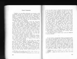 Oragu.l Guotemala
Capitala e un ora$ plScut, degi pulin cam inestetic, avind
o populagie aproape cir a Norwichului, dar o suprafat5 mai
intinsS. Cutremurele sint frecvente gi din aceaitX cauzd e
obiceiul si se construiasc5 locuinge fird" etaj. Deficienla in
inilgime e compensatl printr-un exces de lungime qi lSgime ;
e neinchipuit cit poli merge f5ri sX dai de capitul acestui
oraq de numai o sutl douXzeci de mii de locuitori 1. Ca
suprafagS, cel pugin, e o metropoll.
.Lumea bun5" din Guatemala constl din aristocragia
locali, cu care vizitatorul intimplStor vine foarte pufin in
contact, avind tendinga sX se pistreze inaccesibilS, qi din
strlini rezidengi, locuind in orbita legatiilor respeitive, la
dis_tangq ierarhice gradate. Majoritatea-caracteristicilor viegii
coloniale sint reproduse la Guatemala cu fidelitate. ExistI
obiqnuitele cluburi
- american, golf, counrry gi german
-gi, intre gase gi_ opt in fiecare seari, in acele' pati6 acoperite
din cele doui hotele principale, partidele uzuile de wkisby-
and-soda. Din fericire, nimcni riu simte nevoia s5-gi men-
lini prestigiul prin rnagia cerernonialului ; nu exiitl aici
plicticosul "imbrlcat pentru masa de searX', unul din bles-
temele existengei tropicale sub pavilion englez.
- Fracgiunea civilizatX, neindianX a comunitXlii guaterfra-
leze a suferit grav de pe urrna crizeiz. Cafeaua nu J" lri.rde,
sau se vjlde_ in pie,rdere ; acelagi lucru se intimplS cu bana-
nele, zahlrul, vitele, mahonul
- absolut cu tot ceea ce
a exportat vreodatX Guatemala.
Pe strXzile acestei capitale nu vezi decit prea pufine
urme din ostentativa imitajie a modei pariziene care e in-
floritoare la Caracas. Petrolul venezuelan, presupunem, e
mai rentabil decit cafeaua guatemalezi. Totugi,
-doamnele
din Guatemala nu sint lipsite de elegangi. In orice caz, $riu
cum _
si-gi puni in valoae, cu o imbricXminte potrivitl,
genul lor particular de frumuseje. $i ce fermecltoare crea-
turi sint unele din ele ! O anumiti cantitate de singe indian
curge in vinele aproape fiecirei familii europene care s-a
1 De atunci cifrele statistice s-au schimbat, oragul
mlrind astlzi peste un milion de locuirori.
2 Este vorba de criza generalS a capitalismului din
306
.,r.rt,ilit de multl vreme in America Centrali' Nu mai mult
,i"' ir.i ;; de mii de spanioli s-au statornicit in Noua
i;.;; it- .uttul intregii perioade coloniale
-. cite o mie
,1. imigranli albi pe an, dintre care.marea maJorrtate erau
I'arbati. Birbatii ace$tia procreau' dar -stlgurele temer cu
r.tre putexu aduce pe lume copii erau^.indient: s19..parflal
irrdiene. Undeva in istoria aproape a irecarer tamllu creole
;iil;;itt;; i" -od inevitabil, o itr;buni de culoare ar;mie'
i;il ;c.,t ;.[r.*.t"t adaos de singe indian a rezultat' ul lig
,f. i*-tt.f"--fe*i";"; straniu 9i te-osebit de izbitor' Ochii
,irt^ *"ti si expresivi ca la spanioli, Pomeqii proeminenli,
ripic indieni. Indian5 sau andaluzi, pielea neteda $r.oPaca
;ii';n';;;i;-'u.tui i.tt artificial. Umerii sint-la1i, ca ai.indi-
cnilor, pieptul mare ; dar bralele sint zvelte, extremitagrle
"rl.i. O' ft^"musele stranle, repet, gl' clne $tie de ce, extra-
.,rdinar de fragilX qi precari ca aspect' ca $i
^cum.ar^.lt
pe
nunctul de a dispXrea ;i miine n-o vom mar intrlnt'.)t dtn
ii.;-;;i;,-p.oU"Uit ci se va pierde. Tinerelea.robusti $i du-
rebili e un produs al zonei temperate, al salonulut modern
a. inf**usJgare qi al culturii abdomenului. Unele din fru-
tr*rr.iii" ,ro"rt.. unanim recunoscute sint aproape veqnice'
"Si, steiar fiind, a triit cit stejarii" 1.
D". ;i;i lG; ..u"tor, e vorba, cu p. vremea lui Malherbe
la noi, de trandafiri.
O nouX sesiune
"
aor,*r.rurui trebuia sX inceapi in dimi-
neata aceea. iar presedintele avea sI deschidi Parlamentul cu
-".. ....*onie.'In'drum spre piali am fost relinuqi timp
,i. p.rt. o ori de simpla agteptare a trecerii sale. De--a lungul
drurnului erau aliniaie trupe- 9i, cu toate ci marele om se
"it" tr o or5 depirtare in palatul -sIu-,
nimeni n-a avut voie
,i- tr.".X. Soldaiii erau nigie bondoci, nedepS5ind- in me{je
1,62 sau I,64 cts cizme cu tot. Toti erau indieni puri din
satele de la munte; dar la o primX ochire i-ai fi putut-lua
clrept japonezi Ei, dupX o clip5,-te-ai. fi.putut intreba daci
nu cumva erau eschimoli. Albii si ladinos2 erau in mod
Guetemala nu-
anii 1929-19J1.
7 parafrazd. dupl versul lui Malherbe 3 "$i, trandafir
cit trandafirii",
z-Laliios
- indigenii din America Latini care vorbesc
spaniolE.
fiind. a triit
curent limba
307
 