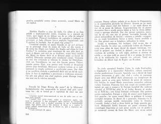 potriva actualului nostru sistem economic, oraqul Mexic nu
are replicS.
-.limb5ta Paqtilor e. ziualt ,"0r. Cu joben gi cu faga
p"lid." a exploatatorului strlin, imaginea r" . purt"t; i.strlzi, apoi.,legati de un felinar ruu
"d.
un stilp h. tel.gr'af
qi incendiatS. Pintecul burduh5nos de cap.italist e indopat" cu
pccnitcri, qi Iuda sfirgegte intr-o exploire ngrozrtoare care
il p_reface
.in- bucigele. A9a sX piar5 roli gringi 1 I
Urmlrind ritualul, te apaie limpedeiX iei ce-l sXvir;esc
nu se preocup5 cituqi de pulin de tuda cel din istorie qi
de crima lui. Dgp{ cum bliilii din Anglia ard efigia lui Guy
Fawkes2 in amintirea unui iveniment"de care abia dacl au
auzit 5i despre
-care nici nu se sinchisesc, acegti buni catolici
din Mexic nu doresc decit si se distreze pugi.r .o focuri de
artificii. Distrac.gia spore$te prin simulacrui crimei. Victimele
nu mai sint eviscerate gi mincate in cinstea lui Huitzilopo-
chtli sau Tezcatlipoca, nu mai sint inecate pentru Tlaloci,
jupuite pentru Xipi, arse penrru zeul focului qi decapitate
pentru zeija fertilitXqii. Mexicanii moderni trebuie si se- rnuT-
lumeascl cu simpla emblemi a -.acrificiului uman. Dar chiar
qi un sacrificiu simbolic e preferabil decit nici un fel de sacri-
ficiu. A face sI explodeze o pocnitoare e rotdeauna amuzant.
Cu atit
-
mai plScut este cind explozia poate distruge imagi-
nea unui om in mlrime naturalX.
^ Frescele lui Diego Rivera din patios de la Nlinisterul
Invxjlmintutui sint ;-Ym,"' 'i^o{Jri"rrind
prin canti-
tatea lor: ele se intind p" o ruprlfail de cinii sau qase
,
t,.Elprerie iro.nicd latino-americani cu sens de strlin care nu vor_
Dette llmba spanlola,
..2 Fawkcs... Guy (152-O-1606), soldat qi conspirator englez, con_
vertrt la catolicism. A fost principalul agent exeiutor al 6nspiraliei
prafului
-de pugci, care a uimirii aru'cirea in aer a pa.l"-'enruiui
englez, lapt penrnr ca.re , a fost executat. A rimas ca o rradilie in
Anglia arderea manechinului siu, in fiecare an, spre a stigmatiza ast-
fel de tentadve.
3 Curre interioarl (lb. span.).
316
r)osoane. Pentru calitate trebuie sX ne ducem la Preparatoria
.'""rI .orrt"mplSm picturile lui Orozco. Acestea au un merit
biz-ar. chiar itunci'cind sint hidoase
- iar unele dintre ele
si,rt cit se poate de hidoase. Inoportunitatea lor ca picturi
clecorative intr-o qcoalS pentru biieli li fete la virsta adoles-
cengei e aproape absoluii. Dar sint picturi autentice' ,execu-
tete de un o.n care stie sI picteze.
-
Inovagiile formale sinr
.rdesea extraordinar de fericite ; culoarea e subtili ; compozi-
1ia, cu toat; brutalitatea feroce a temei, foarte sensibilX 9i
vie. Sint picturi care se intipXresc tulburXtor in minte.
$coalJ se terminase, imi inchipui, cind ne-am dus s;
vedem frescele. In orice caz, coridoarele boltite ale Prepara-
toriei erau pline de tineri destul de elegant imbrXcagi, v9r-
bind in grupuri sau cintind la ghitarX; era un du-te-vino
continuu de^ gcol5rile cu ochi negri, pudrate 9i uimitor de
nubile
- ca ni$te rodii pe punctul de a se sparge, in tricou-
rile gi in mXtXsurile lor vegetale viu colorate. Totul era
invior5tor de diferit faqi de Rugby sau Roeclean.
ln ciuda apropierii Sr*..to, Unite, in ciuda Ford-urilor,
a frigiderelot li i sXpunurilor Palmolive, cultura mexicani
.imine predominant.fiancezX._spaniola nler e destul de bunX
pentru restaurante qi glri; dar cind e vorba si conversez
despre ceva mai dificil decit alimentalie sau inregistrare de
bagaje, parcX ag avea gura incleiati de guml de mestecat.
I)in fericire, in oragul Mexic majoritatea oameniior cultivatri
vorbesc franceza. Franceza incl mai ocupl aici pozigia privi-
legiati pe care a ocupat-o in Europa incepind din mijlocul
veacului al XVIII-lea pinX in al treilea deceniu al secolu-
lui al XIX-lea ; este insuqi limbajul civilizaqiei. Din pasiune
Dentru naqionalism, Europa a uitat de atunci acest Esperanto
lIrI pereche ; iar acum ora$ul Mexic se grXbeEte si urureze
cxemplul european. In decurs de o generaqie, franceza va fi,
probabil, aproape inutili vizitatorului striin in America
Centrali. Ast5zi e inci a doua limbl pe lingi spaniola per-
lectl. Mullumit5 limbii franceze am putut conversa fXri
constringeri.lingvistice -qi
i^-am putut asculta (cu cit protit !)
pe numerotrr oameni de litere din Mexic care mi-au arXtat
317
 