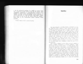o arit de neobignuiti gentilele. S-a stabilit un contact intre
noi,.9. punte de--cuvinte. Intr-un secol de aici inainte, daci
srupiditatea rnolipsitoare a nagionalismului continui
'# i.intindX in ritmul actual, descendengii acesror mexicani cu
culturl unilersalX vor vorbi, probabil, vreun diale.t i"ai"n,
iar ai mei nu vor $ti nici un cuvint afari de .o.[n.rr].
Intre timp, si firn' recunoscXtori pentru .*iit."i"- li#U;i
franceze.
TEATRU
Degi opera dramatici a lui Aldous Huxley se limiteazi le un nu'
m;r restrins de lucrlri, scriitorul a oblinut rezultate mai mult decit
onorabile Ei in acest gen atit de riscant li dc dificil. lntr-adevir, tertrul
siu are migcare, un incontestabil sens al comediei umane I'L o arti a
dialogului care exprimS destul de firesc 5i de nuanlat starea de spirit
a personajelor aduse in scenl. Autorul englez posedi de aseinenea me!-
tequgul construcgiei dramatice, ceee ce Pare destul de ciudat pentru un
scriitor ale cirui romane, cu toate cX incearci si imite curgerel 9i com-
plexitatea vielii conternporxne, trec drept riu construite, informe in
ochii acelora depringi si vadi in lirerrrurl numai canoanele ficli'rnii
clesice. Explicalia e sirnpli. Abordind teetrul. I'Iuxley a inleles sI ac-
cepte gi convenliile estetice a1e genului in cirre urnle si se nrnifeste.
ceea ce conferl pieselor sale o netigXduiti soiiditate din punct de ve-
dere arhitectural.
Daci umorul 9i dialogul viu sint calitlli pe care le reglsegti cu
uguringX, ca trisituri caracteristice 9i in ficliunea huxleyani
- indeo-
sebi in Galben de crom gi Frunze uegtede
- in schimb, migcarea, ritmul,
eiementul de surprizi dau o noti proprie, oerecum inediti teatrului siu
in raport cu restul crealiei autorului. A9a se explicl succesul de critici
qi de public de care s-au bucurat piesele lui Huxley in anii dintre cele
doui rizboaie. Chiar qi astlzi, dupi trecerea a mai mult de patru de-
cenii de la reprezentarea 1or, o farsi tragic5, ca, de pildd, Lu'mea Iu'-
tninii, intereseazl gi amuzl pentru umorul subtil al dialogului 9i parodia
qfichiuitoare a situaqiilor gi caracterelor, Probabil ci pronun;atul indi-
vidualism al scriitorului l-a reqinut sI dea curs liber fanteziei sale dra-
rnatice, care in reprezentarea teatralI, ca qi in oricare alti manifestare
1 Dialecr londonez vorbir in cartierul East-End.
319
 