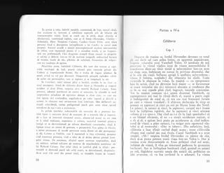 ln partea a treia, Iubirile paralele, consriruind, de fapt, miez.ul cirlii,
sint analizate cu fervoare Ei subtilitate aspectele atit de felurire ale
intermitelrlelor inimii. Eroii se cauti sau se evit5, dupii afinitiqi qi
idiosincrazii, constituind cupluri, cum ar fi Irene-Hovenden, Chelifer --
Aldwinkle, trIary Thriplow-Calamy, Cardan-Grace E1ver, rlcesr ultin
personaj fiind o descoperire intimplXtoare a 1ui Cardar in cursul unor
peripelii. Autorul acordi o arenlie precumpinitoare analizei senrimentului
de iubire, care reprezinti pentru el o atitudine totali, gi nu fragmen-
tari sau preferenliali. CXci dragostea accept; fiinja umani cu propriile
ei calitili qi defecte, intr-un fel de realitate integralS, nedisociirrd bucuric
de tristele, binele de riu, pliceree de suferinli, frumuselerr de vulgari-
tate sau tandrelee de egoism.
Penultima parre, intitulati Cdldtoria, din care sinr exrrr,se qi capi-
toiele antologiei de fa15, poarti cititorul prin variatele peisaje din
Umbria qi imprejurimile Rorrei. Nu e vorba de fugare trisituri ile
penel, avind un rol pur decorativ. DimpotrivS, peisajele oglindesc sririle
de suflet ale personajelor, care se reglsesc ai se integreazi in ele.
7n Concluzii , tirlul ulrinrei pirli a lucririi, rsistirn lrr un i'in.rl cu
totul nee;teptat. Alari de clsitori.r dirrrrc Ircue gi Ilovenden gi tragicul
accident al d-rei Elver, surpriz.r nc-o rezervi Richrrd Oulirm1.. Acest
personaj, adeseori purt;toml de cuvirt al eutor.l.i, i1i schinbl in
'roclsurprinzitor atitudinea de epicurian detirgat gi chiar cinic, cu care allr
fost ispiti;i s5-l ccnfundim, angajindu-se pe calea ingusrl qi diiicili a
ascezei, in ciutarea unei necunoscute hiini interioare. Idee deliberatr sa,r
sinrpli coinciden!5, cartea prefigureazi parcl prin acest ulti'-r epi.;oil
atitudinea de mai t.rziu a scriitorului.
In pofida meritelor indiscutab;le ale aurorului de a prezenta leo-
lalri tipuri qi caractere desrul de nuanrere, de a acumula idei 9i impresii,
de a face si intervini elementul exoric, alimentlnd textul cu ror ceex,
ce ii oferi realitarea, experienla ,ci cultura, suslinind interesul printr-o
intrigi ce se decristalizeazi pe misura dezviruirii cxrrcerelor, cIrlii ii
lipseqte totr:gi un cenrru de greutate, o perspe*ivi. S-ar plrea ci l{Lrxley
a ezitat permanent si acorde prioritate unuia dintre cei doi protagonirir.;
ai sii, Calamv 9i Chelifer, care il reprezinti ln fala ciritorului, deoarece
cind congliinla prirnului, cind a celui de al doilea devine pivotul intre-
gului ronan. De asemenea, sfirgitul apare oarecum surprinzltor, dac5
nu arbitrar, nefiind suficient de motivat de manifestirile anterioare ale
iui Richard Calamy. Dar titlul c5rlii se justificl pini la slirgit : per_
sonajele se destrami parci sub ochii nogtri, se devitalizeezi, desprinzin-
du-se unul cite unul din pomul vielii, ca veEtedele frunze de toamnl.
32
Partea a lV-a
Cdldtoria
Cap. I
I )t lr.rrte de magina sa, lordul Hovenden devenea cu totul
.rlr 'nr decit cel care $edea intins, cu aparenq; neplsXtoare,
'r.rp,ri;r
volanului unui Vauxhall Velox. O jumXtate de ori
l)('rrc('ur; in vintul vijelios iscat de viteza automobilului il
r,,rrrr[orrna dintr-un tinXr timid gi neincrezitor intr-un erou
( u singe rece, indrlznef nu numai in privinga drumului, dar
1i irr cele ale viegii. Suflarea aprig; ii spulbera neincrederea ;
vitczr il imblta, scogindu-l din obignuita iui sfialS. Toate
lictoriile le obginuse la volan. ln magin5
- cu optsprezece
Itrui in urmi, cind nu devenise incl major
- se incumetase
sii cear5 tutorelui sXu s5-i mireascl alocagia gi condusese din
cc in ce mai repede pinX cind, ingrozir, tutorele consimtise.
'I
ot in magini cutezase sI-i ..spuni doamnei , Terebinth, cu
iraptesprezece ani mai in virsti decit el, mam; a paff!1 copii
qi indrlgostitX de sotul e.i, ..{ .Il cea mai frumoasi femeie
pe care o vXzuse vreodat; ; ii zbierase declaragia in. tim-p ce
goneau cu $aptezeci gi cinci pe orX pe Marea $osea din l*Iord.
La gaizeci. la gaizeci gi cinci, la gaptezeci, curajul nu-i fusese
inci la inSlgimea isprivii, dar la $aptezeci 5i cinci atinsese
culmea qi i-a spus-o. Dar cind ea i-a ris in fa15 spunindu-i cX
e un blieqel obraznic, el nu s-a simqit nicidecum rutinat, ci
a ris qi el, a apXsat inci pulin pe accelerator qi, cind indica-
torul de vitezit a atins optzeci, i-a strigat prin zgomotul vin-
tului gi al motorului : "Dar te iubesc>. Din nefericire, ins5,
cllStoria a luat sfirgit curind dupX aceea; toate cllitoriile
sfirgesc mai curind sau mai tirziu. Cazul Terebinth n-a avut
urmiri. "Ah ! suspina lordul F{ovenden cu p;rere de rXu,
clacX gi-ai putea petrece toat; viaga intr-un Velox !" Dar gi
rnaqina avea dezavantajele ei. Erau prilejuri cind eul eroic,
imbXtat de vitezS, il vira pe timoratul pedestru in groaznice
buclucuri. Aqa se intimplase bunSoar5 cind, gonind cu qaizeci
pe or;, f5glduise u$uratic unuia din amicii sii, politician cu
idei avansate, c; va lua cuvintul la o adunare. La viteza
33
 