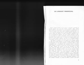 UN UMANIST PARADOXAL
],ritttrr'str,:itrrii l,rit,rit,',i (tl)t'tti!.it.t1 o tltit)t;ctdlc tuti'"crsttli in
I'L:rioatla cr,priitsi ittLre ce!c tlctd tizl,attic nanCiilie,,'Tltlous ITuxi.ey
alnre prcbabil ca 1,e rso:t,tlit(ttt(1 cer i?t1; 5(Iifiiodre Si naltikteralii, itr-
)::ttitui itil nlrmdi cu ult iast 5i silti! ecbipdtnent intelecttta!, dar ;i ctr
o z,ie ti neset'atii cu.riozitate laln tla as1:ectele Prcte;ce, com?lexe t; ilu
ttrrtrrat'i citrtlate ale rerilitigii. it't ltoiitla scl.inbiril.or substanyialc petre-
cu.te in conaingerile Ini lduntrice, mai. ales in u'ltima perioadd de creapic,
t,:rc l-atr, itnTins nu. o datii lt ittterpretiri excesite satt incansectente ale
lenontenelor lutnii actuale, locttl lti IIu:.:!ey itt litcratura ertglez,,"t, pritt
(('er (:e a atlus fecu,tttl Si itutoitor, (este ut1;c Si ca certitudine asi.gu'rat,,
tct sii folositt dprtt;crc,t uttui:ptrit atit de sef,-er Litnl a fost T, S. Eliot.
Prm obirSi,t sa t'arniliald, cdl; pt;it educ4ie, lire Si afinitdpi, Huxley
s-,t allat de la htepwt dlTgren.tt itt nttrea concePl;e ttnntilsti, rdliotllh
;i encicioL,t:!icd, kt care omul urrnAl esle si transmiti, odatd, ctt sutlt.7
(utlortinlelor sale, Si et'iti;.'alengele uttei ittteliganpe menite sd descopert
itrcdite tntpliniri in relagiile cu. sencttii lui. In dccastd privi;tyi, at'orismu'l
Iui Pope: oStutl!ul cdre cana;ile cel ntai bine unnititipii estc ittsusi
onut!,, t'ol.osit de FIaxle3t sub o t'orntE presctl.rtLlt;i cd titllil uttuin dirt
prinrcle lui eseuri, ogl;ntleSte spiritul in cLu'c dlr lost concepute maiori-
tatta cirgilor sale sernttilitalilc. Oarttlct'isticd ittsi in orientarea cultu-
rali a scriitont!rLi ertglcz tt fost latu.ra Stiingit'ici a {ndirii sale, inle-
icasd nu ca o acutnulLtre statistici de cunott;nle, ci ca o 'iLiziune awten'
tici despre ltt,tne, ca un et'ort de a pitrunde in intimitatea lcrtonienelor,
iil structara lor li.untrici, Intr-ade'"dr, Ilaxley s-a allat printre prtpittii
scriitori ai timpulu't nostru. cate au intait importanga coairSitoare a cuI-
trtrii Stiingifice, de''"'enind, ca Si Prou.st sau Brocb, f; podte in ntai mare
 