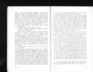 Unite
- ea se temea insl ci a gi plecat.
- Ni$te sume
colosale, continul el, ingroqind perdeaua cu diversiuni im-
personale. E singura lar5 din lume unde un scriitor are posi-
bilitatea si primeascl mai mulqi bani decit meritX. incercX
si ridX.
- $i am mare nevoie de ceva supraprofituri ca si
compensez cele douX lire pe o mie de cuvinte cit primesc
aici. O strinse Ei mai tare in brage gi se apleci sX o sirute.
Dar Marjorie iqi feri faqa.
- Marjorie, o irnplori el. Nu
plinge. Te rog ! Se simgea vinovat gi nefericit. Dar de ce
nu putea s5-l lase in pace, si-l lase odatl in pace ?
- Nu pling, rXspunse ea. Dar buzele lui ii intilniri
obrajii umezi qi reci.
- Marjorie, nu mai plec, dacl a$a vrei tu.
- Ba vreau si te duci, rXspunse ea, cu faga tot intoarsX.
- Ba nu vrei. RXmin acas5.
- Nu e nevoie. Marjorie il privi qi ficu un efort si
zimbeascl.
- Am fost o proastX. Ar fi stupid sX ratezi
acazia de a te intilni cu tatll tXu 9i cu americanul acela.
Astfel oferite de ea, ca arguurcnte, scuzele lui sunau qi mai
fals gi neconvir.rgitor. Avu o crispare de dezgust.
- Pot s-a;tepte, rispunse, cu o not; de furie in glas.
Era furios pe el insuqi ci niscocise asemenea minciuni (de
ce nu fusese in stare s5-i spuni cu brutalitate adevXrul ? ln
definitiv il cunoqtea) ; 5i era furios pe ea pentru ci i le
reamintea. Ar fi vrut ca minciunile si se scufunde pe lnc
intr-un hXu al uit5rii, si dispari de parci n-ar fi fost nici-
odatX rostite.
- Ba nu, insist sI te ciuci. A fost o prost;e din partea
mea. lmi pare rXu.
lntii i se impotrivi, refuzi sI mai plece, stirui sI rimin5.
Acum, cX nu mai era nici o primejdie si stea acasX, iqi putea
permite luxul sX insiste. Era limpede cX Marjorie vorbise
serios cind luase hotirirea sX-l lase sX se duc5 la seratX. I
se oferea prilejul sX se arate nobil 9i dezinteresat fIrX sX-l
coste prea mult, ba chiar pe gratis. Ce farsi odioasi ! Dar
accepiX s-o ioace. In cele din urml consimli si plece, ca 9i
cum i-ar fi f5cut un mare hatir cI nu rlmine acas5. Mariorie
ii innodi fularul de mitase, ii aduse jobenul 9i mXnuqile qi
il sirutX ugor la despirqire cu o aparenqi curajoasl de r-eselie.
Avea mindria ei gi codul ei personal de onoare in dragoste ;
gi, in ciuda nefericirii gi a geloziei, se crampona de principiile
ei
- Y/alter trebuia si fie liber ; ee nu avea nici un drept
64
sri se arnestece in problemele lui. AfarX de asta, neamestecul
crir cea mai bunl politicS. Cel putrin a$a spera ea.
Valter inchise uqa in r,rrma lui li iesi in r5coarea noptii.
llrr rrcige$ eyadind de la locul crimei, fueind de spectacolul
r it tirrrci, lepXdindu-se de milX si remuscare n-ar fi putut
.,1 sc simti mai uSurat. Pe stradi. r5suflX adinc. Era liber.
Lilrcr dc arnintiri li de anticipXri. Citeva ore era liber sX
irlrr.r'c cxistenla_trecutului sau a viitorului. Liber sI trXiasci
.u( r gr Ac-urr, sa traiascl exclusiv ciipa trecXtoare lrr locul
rrlrlc: sc afla intirnplXtor. Liber
-
dar fanfaronada era za-
rl.rrrrit'li ; continua si-;i aminteascX. Evadarea nu se obqinea
.rrit rlc rrpol-. !111'6" ci il urnrlrca. "Trebuie sI te duci." Crima
lrri l'rrrc,,c 5i ,rnror;-i inScliiroric. "Trrsist sI te cluci." Cr-r citX
rr,,l,l1'11' l)r()tc.il.l,,(' I ( il rlc rrr.irinirrtos cccl,rsc in celc din
rrrrrr.i ! l',' rlr',r',rrpr.r, r'rrzirrrii rrr,ri 1i trilltsc.
,. l),r,rrrrrrt' ! ,,lrrrsr: irl)l'()irl)c tu 1',llrs 1;rrc. Cltrm dc-arn putut ?
lrr.r rrirrrit 1i rlczrlrrstrrt rle el insu;i. Dar de ce nu-mi di
l..r, c ! continu,r ei {irul gindirii. De ce nu vrea sX priceapl ?.
() l-rrric rrcputincioasl qi zadarnicl il cuprinse din nou.
l5i ,rnrinti de vremea cind dorise cu totul altceva. Sin-
rirrre lui anlbigie era pe atuirci ca ea sI nu-l lase in pace. li
irrt rrrrrir,-';c ataqamentul exclusiv. Igi aducea aminte de clsuja
,lirrt lc clcrrlririle golaSe in care locuiserX citeva luni de zile.
'irrllrli -:;irrgLrre i. Ce r.edere aveau peste ginutul Berkshire !
'it':rl'lrrrr irrsri h vreo trei kilometri de satul cel mai apropiat.
( .' illcu ;rtirn:r rucsacui cu alimente ! Ce noroi se fXcea cinrl
lrlorrrr I fi gXleata care trebuia ridicati cu macaraua din puq !
I:rr' pului avea peste treizeci de metri adincime. Dar chi,ri
, irrcl nu se indeletnicea cu treburi obositoare, ca scosul apei
crr giileata, exista,se oare o atmosferl de adevXratX mulgumire ?
Iirrsese el vreodatl cu adevXrat fericit alitriri de l{arjorie
-,rtit de fericit, in orice caz, cit iqi inchipuise el inainte, cit
. .,r' fi cuvenit si fie in acele imprejuriri ? Crezuse ci avea
',.i lc:rlizeze uniunea spiritualS din Epipsychidion 1
; dar nu
sc iritimplase ata
-
poate tocmai pentru ci rivnise in mod
l)rca con$tient la acest icjeal, pentru ci incercase in mod vcit
1 Pocra filozofic de Percy Bysshe Shelley (1792-1822) exprimi,rd
,r',1,,r.r1ir pcetului la frumuseiea idealX. Este o apirare a dragostei lib:re
irrtrc "sLrfletele complementaren (Epipsychidion
-
in lb. greacS: s.r.-
llrr pcsrc suflet).
{.) l)
 