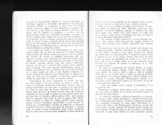 cea atit de insuportabili gederea in carnera bolnavului era
inc.lelunga st"gnir. a mirosului, putreziciunea lui. dulceagi,
riscoapid. Vilter se cutremura qi acum ciird i;i a'Jucea
aminte. ;prinse o gigar5 ca si-gi dez.infecteze lnelnoria. Fu-
,.r" .r.r.r.it cu bii tilt i." ;i ferestre dcschise. Cind l-au clus
prima oari la bisericS, in copilirie, i s-a facut riu din
i'auza aerttlui inchis qi
-a
mirosului oamenilor ; a trebuit s.1.
fie scos repede afari. N{ama lui nu l-a mai luat iriciodatl cu'
ea la bisei:ic5. Poate ci sintem cresculi prea igienic Ei aseptic,
gindi el. Poate fi buni o educaiie de pe u-rma- cdreia. decurg.e
[reaq5 faqi de semenii, de fraqii tii ? Ar fi voit si-i iubeasci'
i)ar'd.agostea nu infloreqte intr-o atmosfer5 care-i provoacii
celui indiSgostit o nestipiniti scirbS.
in camera de boali a lui Vetherington cu greu putea
inflori insXqi mila. in timp ce inama lui ii vorbea mulibun-
dului qi soliei sale, Valter,-agezat pe scaun,- se uita cu repulsie,
clar fascinat de oroare, la scheletul infricogitor din Pai,
trlgincl irr piept, prin buchetul de ciubolica-cucului,^ aerul
cali qi gretos.
^Pini
;i prin par[urntrl proaspit ;;i. incintitor
al flo.ii..rr. rlz.bitc,r rnirostrl- grcu clin ci.lnreril lrolnai-ului.
Aproapc ci nici utt i sc fictrse nrilii ; simgea uumai repulsie,
fri.i li greaf;. Nici cind doarntra Vetherington incepu .si
pling5, iritorcindu-qi fala ca bolnavtrl si nu-i vacli lacrimile,
nu se srm!1 cuprrns de' mili, ci mai deg-rabi stingherit,.. in--
curcat. Specta.olul durerii ei nu-l fXcea decit si doreasci si
scape de^ acolo cit mai grabnic, si iasi din carnera aceea
oribil5 in aerul liber qi curi.tt, la lumina soarelui.
Amintindtr-si cle aceste scutitncnte , se nrgini. Aqa sirn-
lise insi atunci :pi tot a;l contintlrr si- sirntir $i acurn. "Ar
irebui si riminern creclinciogi instinctclor llorlstre.>> Nu, nu
ruturor instinctelor, nu celor rele ; ar rrcbui si ue impotrivi-ru
lor. Dar nu erau ugor de invins. Bitrinelul de alSturi iqi
aprinse.pipa din nou. lqi .aminti cum-i9i ginuse din risputeri
resplratra, ca sa nu tragX in piept gi sX nu miroas5 aerul stri-
cat^ prea des. O rXsuflire adinCi printre flori ; apoi num5ra
pini l" patruzeci, lXsa aerul sX ilsi 9i inspira altul. BXtri-
nelul se apleci si scuipi iar. .Ideea potrivit cireia naliona-
lizarea ',ra spori
'
bunXitarea muncitorilor e total eronati. In
ultimii ani, iontribuabilul a invSlat pe pielea lui ce inseamni
controlul birocratic. DacI muncitorii iEl inchipuie..." lnchise
ochii 9i revdzu camera bolnavului. Cind venise momentul
sI-Ei ia rimas bun, strinsese mina scheletici ce zXcea inertl pe
74
,,.,r'.rl ; i)i irecurase degetele pe sub degetele acelea moarte
..1 r,,,r.rc, riclic:tre o clipi mina, apoi ii diduse drumul.
lirrrr cra rece qi umedi la pipiit. intorcindu-se, ili gter-
,( ,(' yr;rlnra de haini, pe furig. Eliberase, printr-un oftat
,'rPl,,7iv, risuflarea indelung reqinuti gi inhalase din plin
,,'r rrl grctos. Era ultima oari cind trebuise si tragi acel
.,,'r irr picpt ; nlama lui se gi indrepta spre ugl, cu micui ei
1,,',lrirrcz. zburdind qi litrind in jurul ei.
Iiii curninte, T'ang ! spuse ea cu vocea-i iimpede, fru-
.r..1',,i. Iira, poate, unica persoan5 din Anglia, reflecta el
,( rnr, cal'e pronun[a curn trebuie apostrofui din cuvintul
l'.rrrg.
c inrrpoirr'cr',i acasii pc jos, de-a lungul unei poteci care
'.rr ,rl'iitc:r p.ilunilc. Aparilic hntasticir gi neverosimilS, ca
un rnit' rlr';rri,rrr t lrirrczcsr', 'l'':-rng Iugc,r inaintea lor, sirind
u()r'l)cstc (cc.l ('c cl ipi inchipuia a [i obstacole uriale. Coada
ii llrrtrrlrr in vint clr un pcnaj. lJneori, cind iarba era prea
i,r,rlrii, se alezr pe poponetul lui turtit, ca gi curn ar fi
l.rtrrt sluj ca si i se dea zahir, gi se uita irnprejur, peste
l,r, tricni, cu ochi;orii lui rotunzi qi bulbucagi, ca si vadi
1,. Lrncle s-o apuce.
Sirb cerul cu reverberaqii de lurninl, Valter se simjise
(.r trrr priztrnier grafiat. Alerga, striga. Mama lui mergea
irrt'ct, ticutl. Din cind in cind se oprea o clipi 9i inchide,r
,',hii. A;a ii cra obiceiul cind se simqea rivS;iti de ginduri,
,1,' rrcrlunreriri. Era deseori nedumeriti, reflecti Valter, zim-
l,irrtlu-gi crr duio;ie. Sirmanul Vetherington .trebuie .si . fi
( ()nstituit o mare nedumerire pentru ea. l;i aminti cit de des
'c t,prise in drurn spre casi.
- I-lai r.nai repede, mami, strigase el nerXbditor. O si
irrtirziern la ceai.
lltrcltXreasa pregitise brioge pentru ceai ; mai rirnisese
rlirr rrfun cake cu stafide gi un borcan de curind inceput cu
rlrrlt crrli de vigine Tiptree.
.. r trebui si rXminem credinciogi gusturilor gi instincte-
l.r n..lstr€.o Dar simpla intimplare a nagterii hotirise pen-
rrrr el. l)reptatea este vegnici; caritatea gi dragostea frigeasci
',irrt scntimente frumoase, in ciuda pipei bitrinelului gi a
..rrrrcrci de boali a lui Vetherington. Frumoase tocmai din
r ,urzrl ilc€stor lucruri. Metroul igi incetini mersul. Stagia Lei-
( cte r Square. Cobori pe peron gi igi croi drum spre lifturile
rrrclrrrului. E, greu insX, reflecta el, s5-9i contrazici premisa
7lt
 